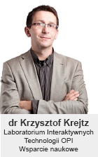 dr Krzysztof Kreitz Laboratorium Interaktywnych Technologii OPI Wsparcie naukowe